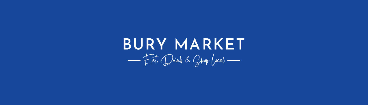 Bury Market. Eat, drink and shop local.